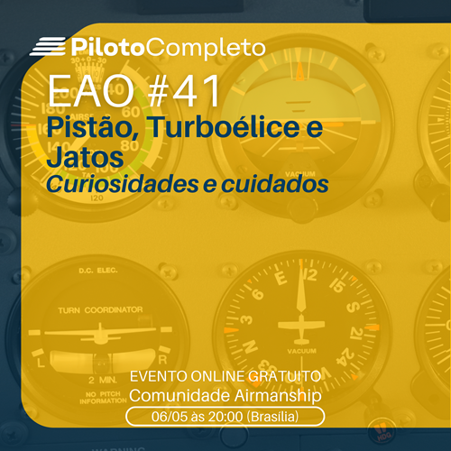 EAO #41 – Aeronaves Pistão x Turbohélices x Jatos